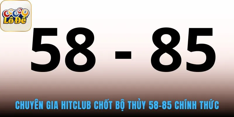 Mơ thấy biển đánh số gì chốt hạ bộ số Thủy 58-85 may mắn