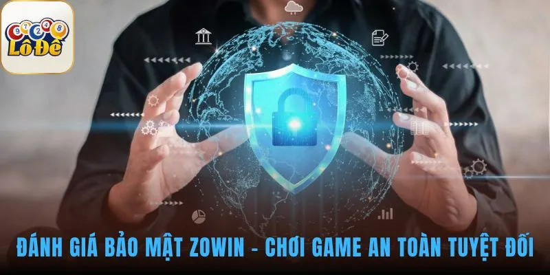 Đánh giá bảo mật Zowin phân tích nền tảng an toàn cho người chơi