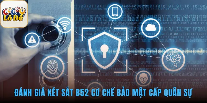 Két Sắt B52 bảo vệ an toàn các khoản tiền thắng cược cao
