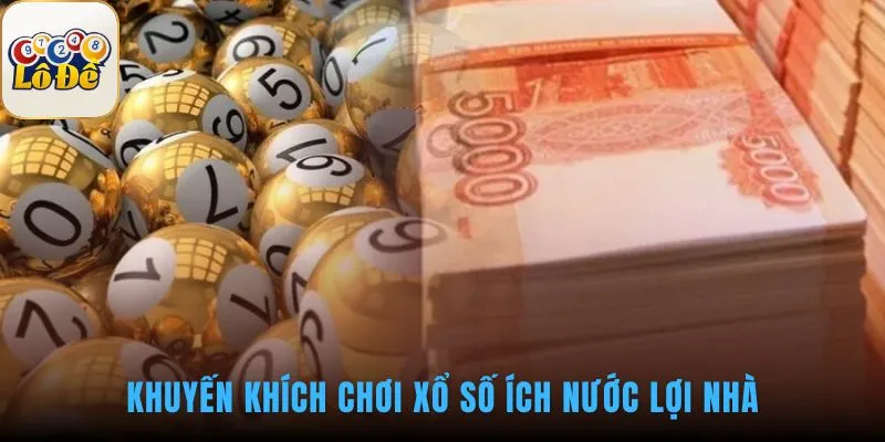 Xổ số kiến thiết lựa chọn giải trí hợp pháp xây dựng đất nước