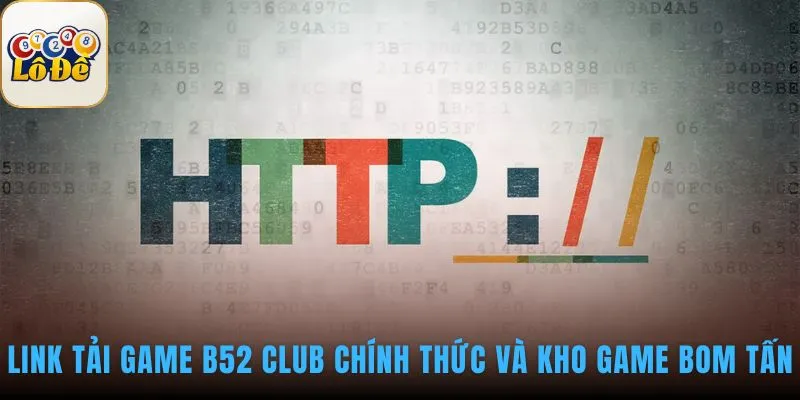 Tải B52 CLUB để truy cập kho game giải trí đa dạng