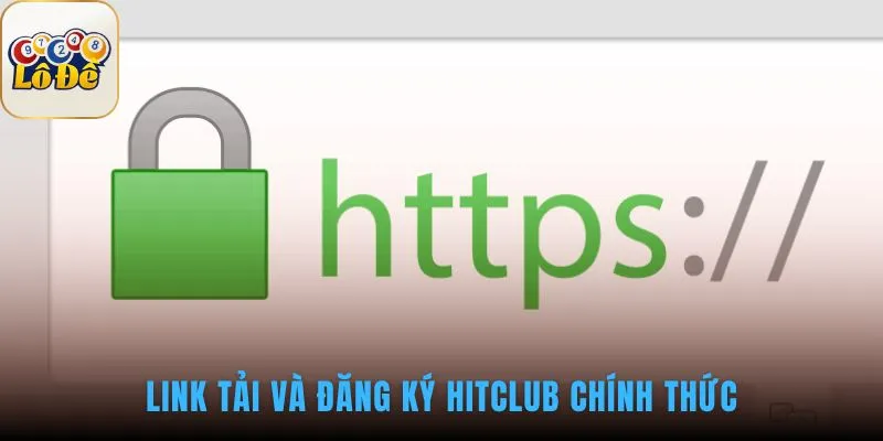 Link tải app hitclub cung cấp kết nối an toàn và chính thức
